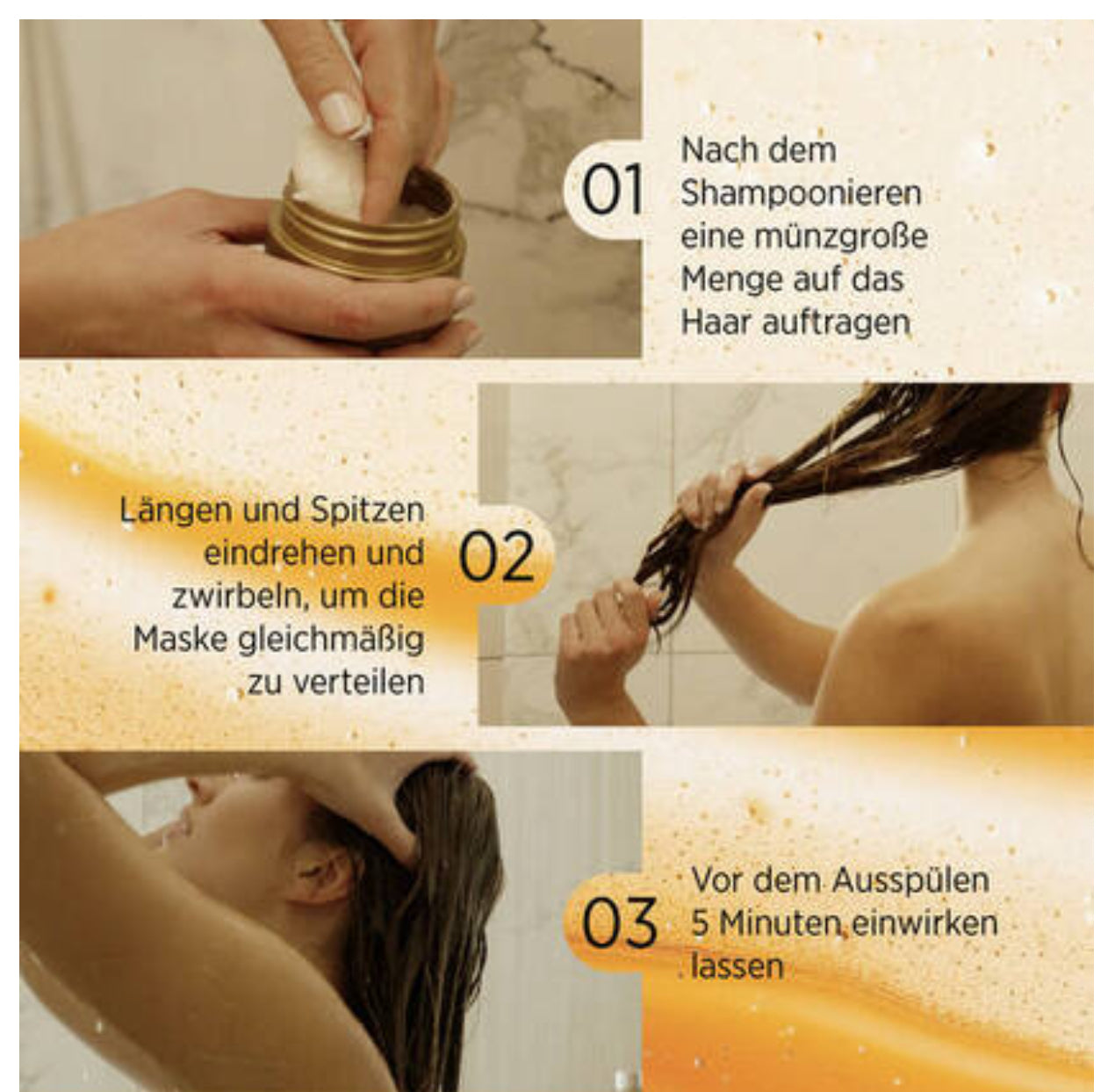 System Professional Luxe Oil Keratin Protect Intense Mask 200 ml - Beschreibung der Anwendung.
Step 1 - Nach dem Shampoonieren eine Münzgroße Menge auf das Haar auftragen
Step 2 - Längen und Spitzen eindrehen und zwirbeln, um die Maske gleichmäßig zu verteilen.
Step 3 - Vor dem Ausspülen 5 Minuten einwirken zu lassen.